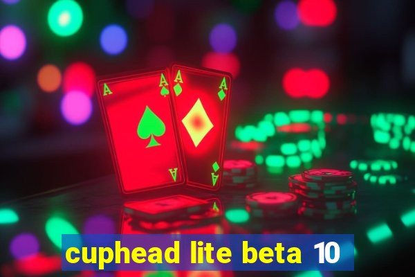 cuphead lite beta 10