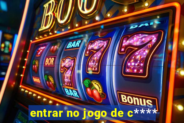 entrar no jogo de c****