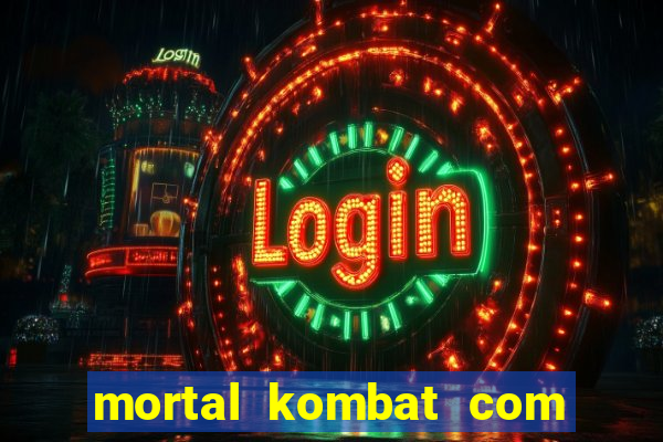 mortal kombat com dinheiro infinito