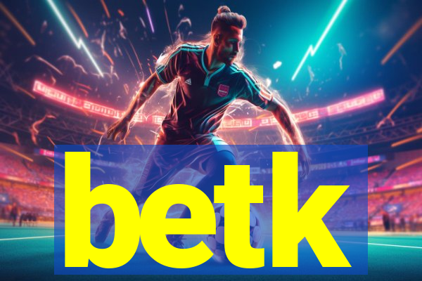 betk