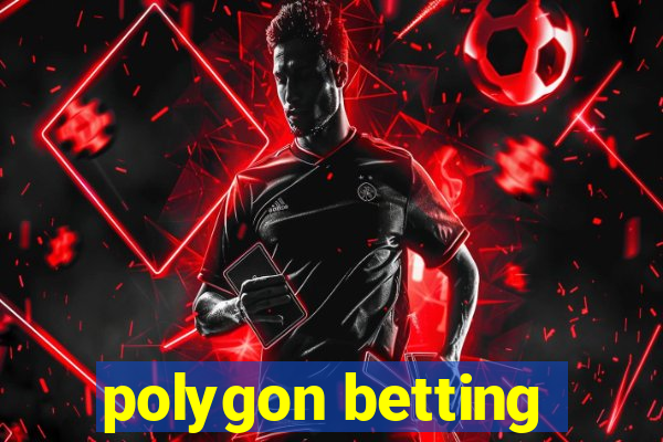 polygon betting