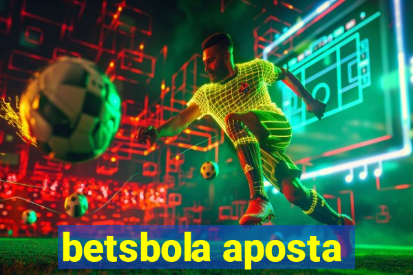 betsbola aposta