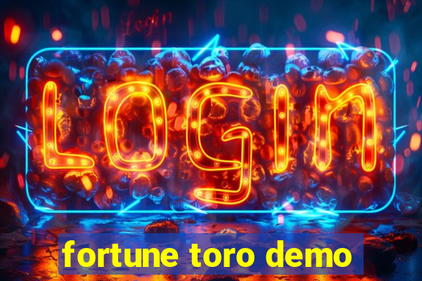 fortune toro demo