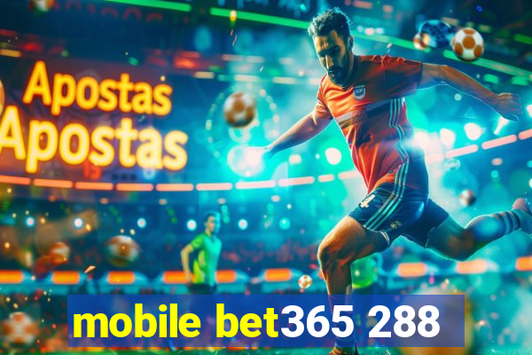 mobile bet365 288