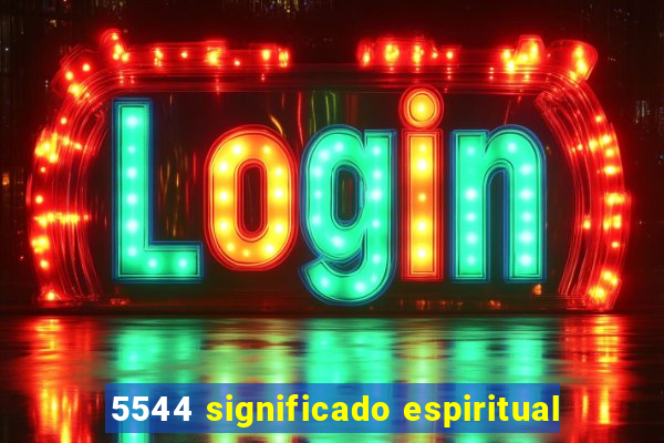 5544 significado espiritual