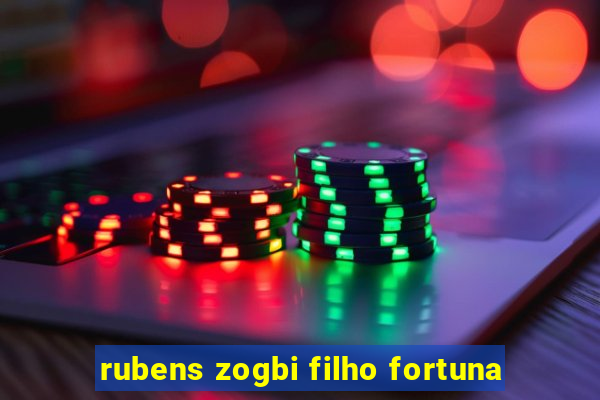 rubens zogbi filho fortuna