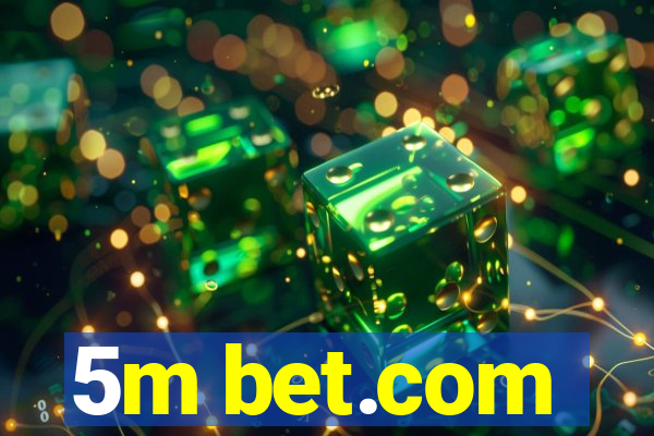 5m bet.com