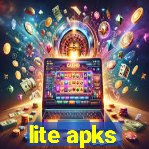 lite apks