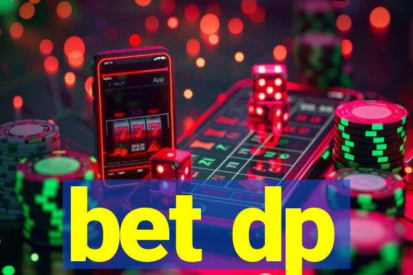 bet dp