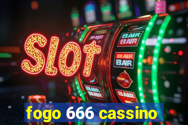 fogo 666 cassino