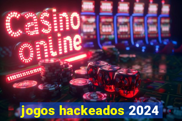 jogos hackeados 2024