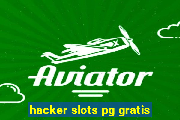 hacker slots pg gratis