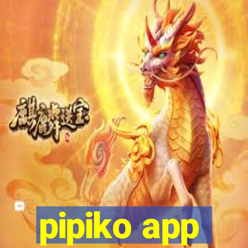 pipiko app