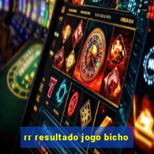 rr resultado jogo bicho