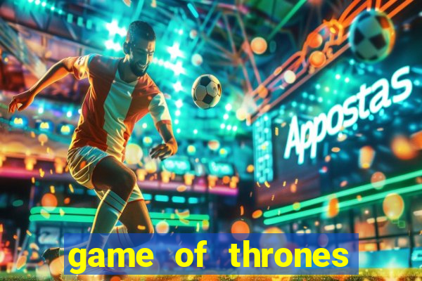 game of thrones legendado online