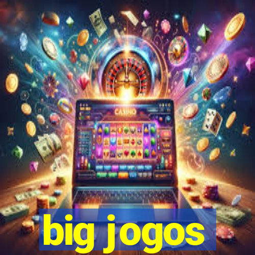 big jogos