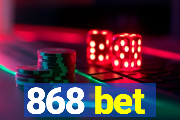 868 bet