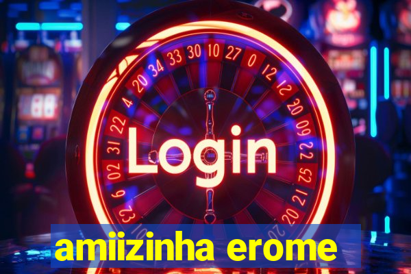 amiizinha erome