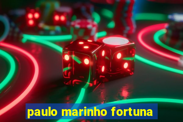 paulo marinho fortuna