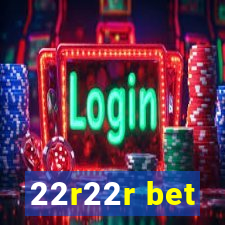 22r22r bet