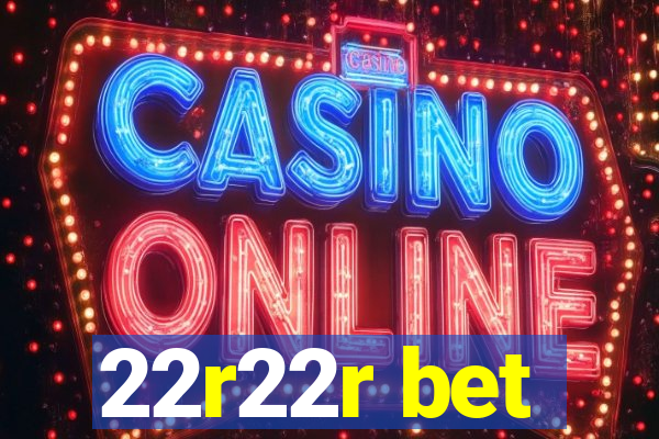 22r22r bet