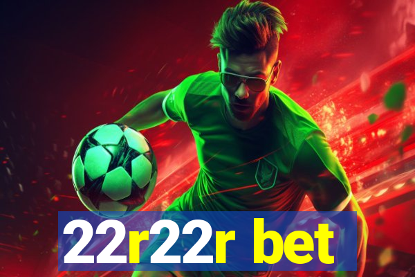 22r22r bet