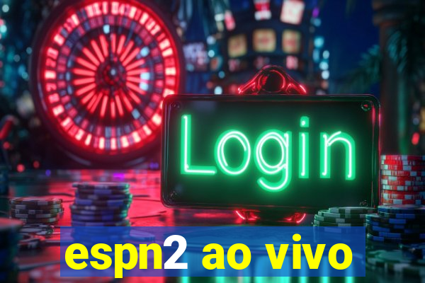espn2 ao vivo