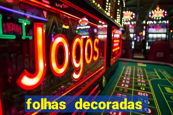folhas decoradas para imprimir