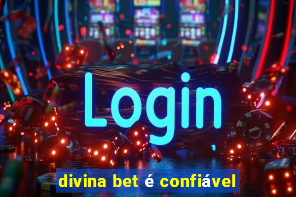divina bet é confiável