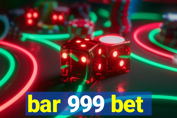 bar 999 bet