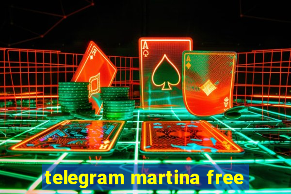 telegram martina free