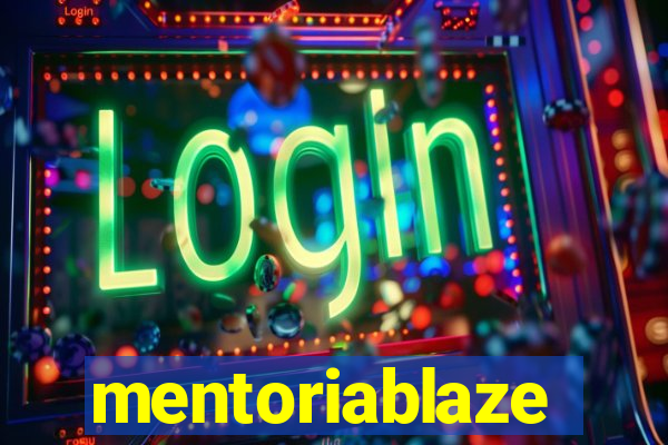 mentoriablaze