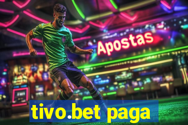 tivo.bet paga