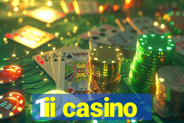 1ii casino