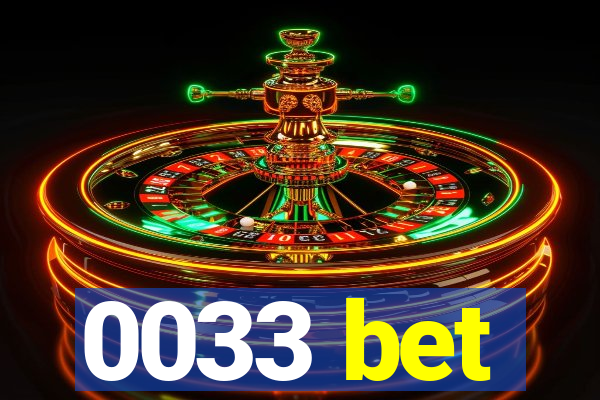 0033 bet