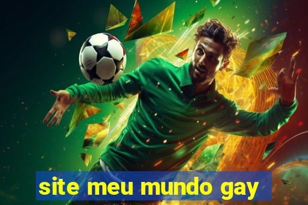 site meu mundo gay