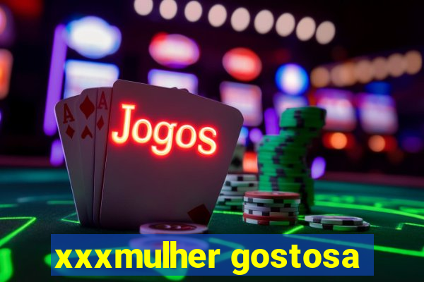 xxxmulher gostosa