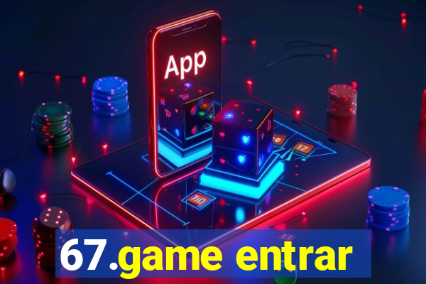 67.game entrar