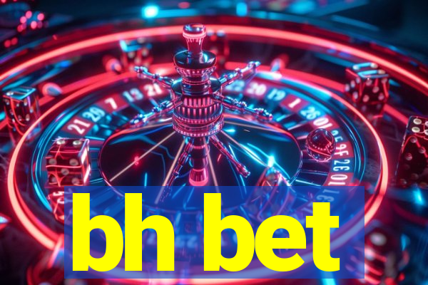 bh bet