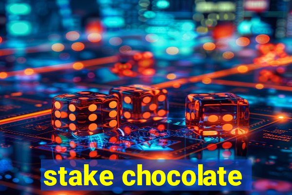 stake chocolate
