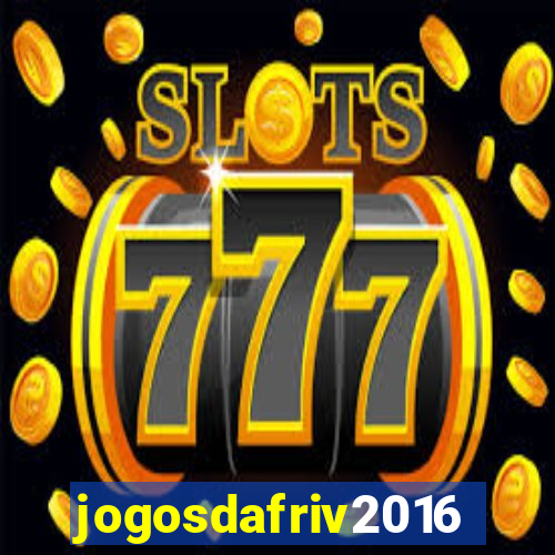 jogosdafriv2016