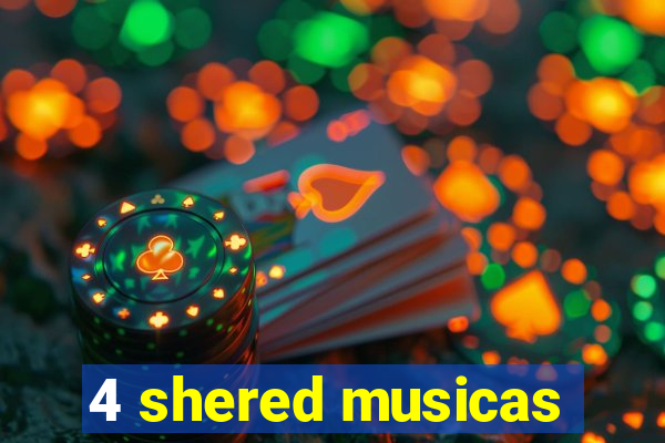 4 shered musicas