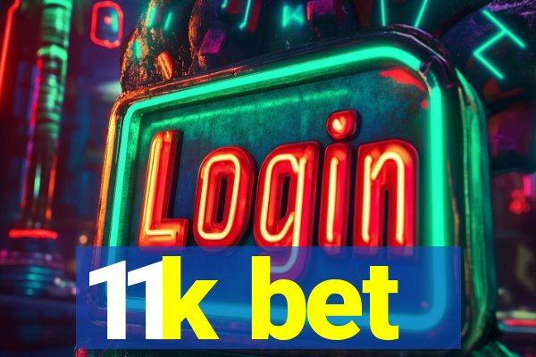 11k bet