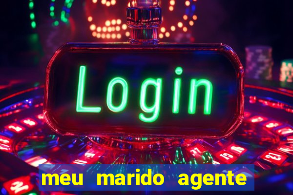 meu marido agente secreto dublado online