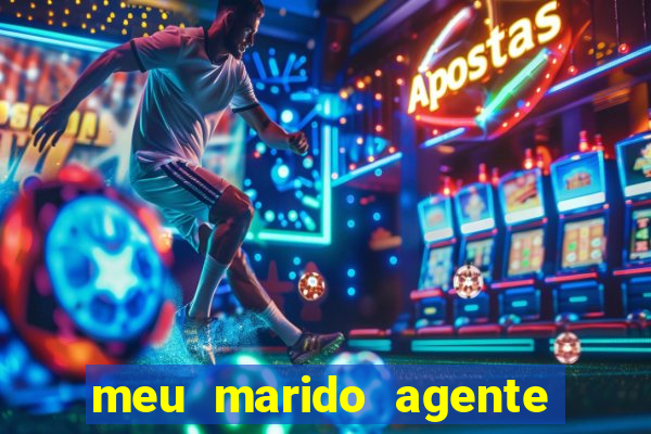 meu marido agente secreto dublado online