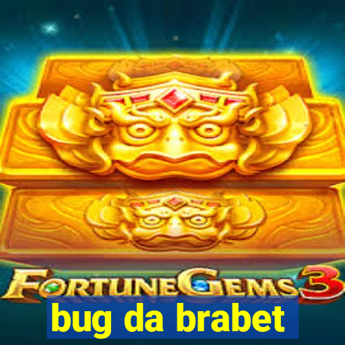 bug da brabet
