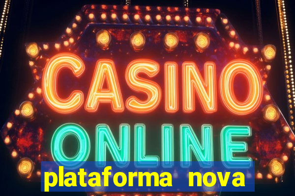 plataforma nova pagando muito hoje