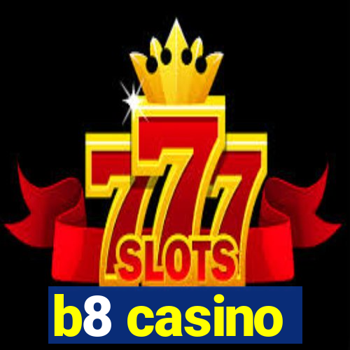 b8 casino