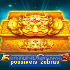possiveis zebras futebol hoje