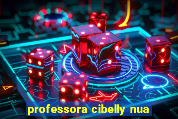 professora cibelly nua
